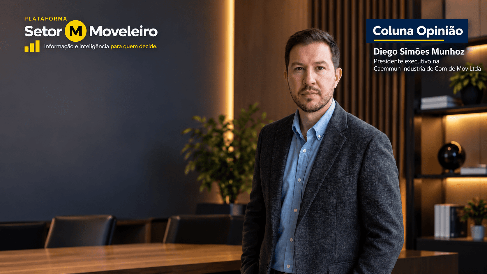Diego Simões Munhoz, CEO da Caemmun, na Coluna Opinião da Plataforma Setor Moveleiro