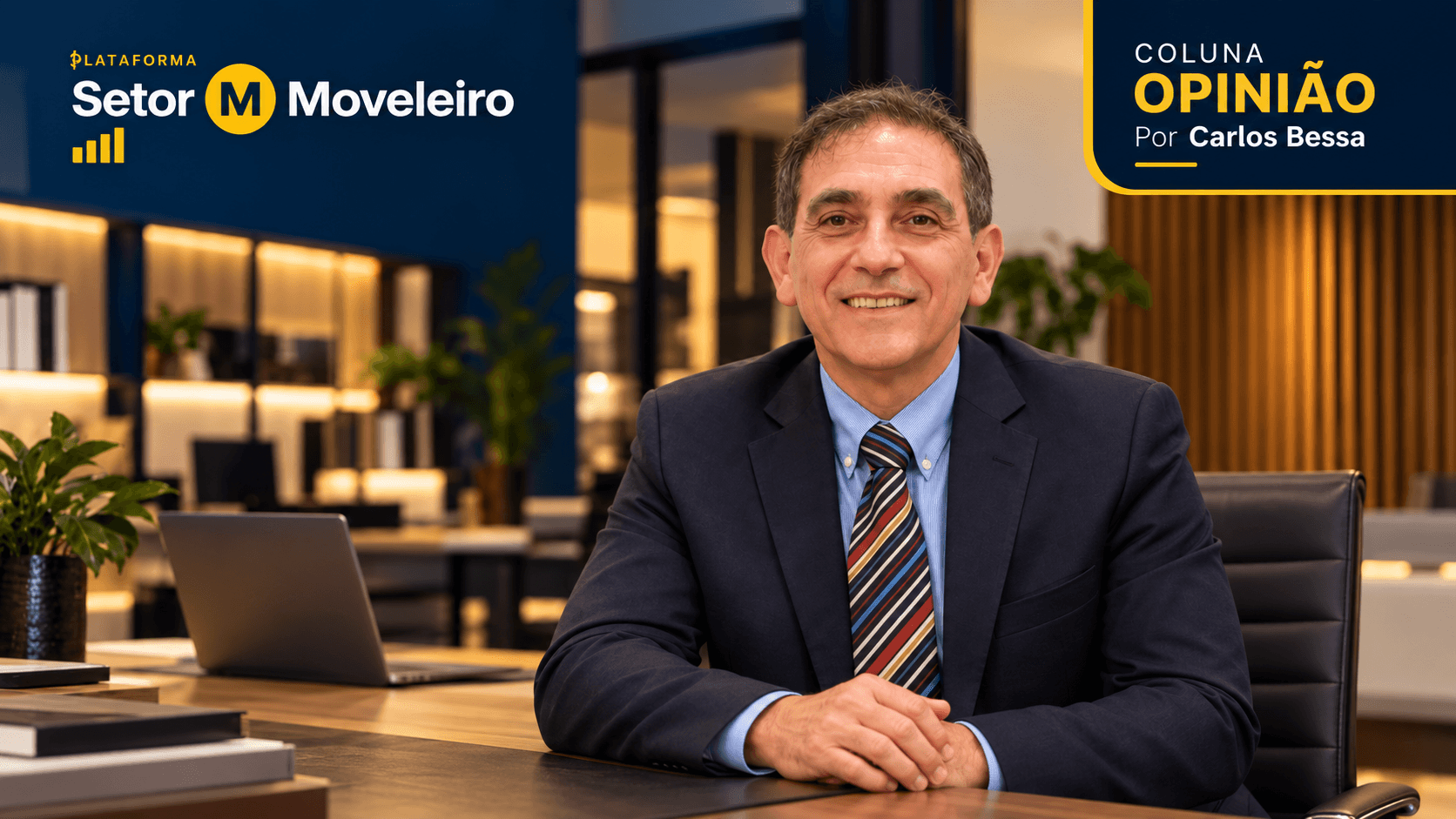 Carlos Bessa na Coluna Opinião sobre competitividade no setor moveleiro