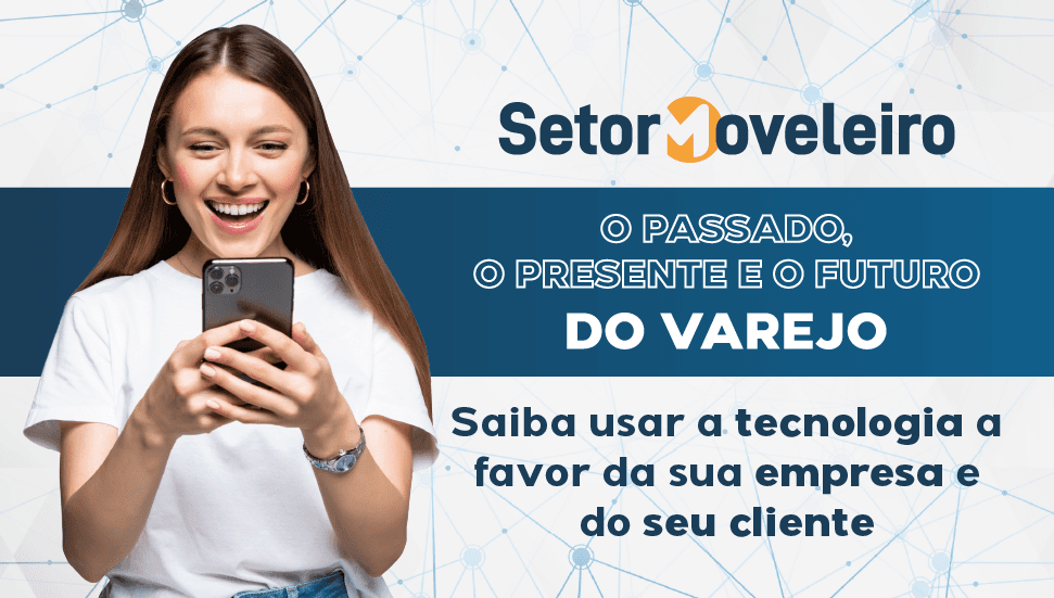 varejo do futuro plataforma setor moveleiro