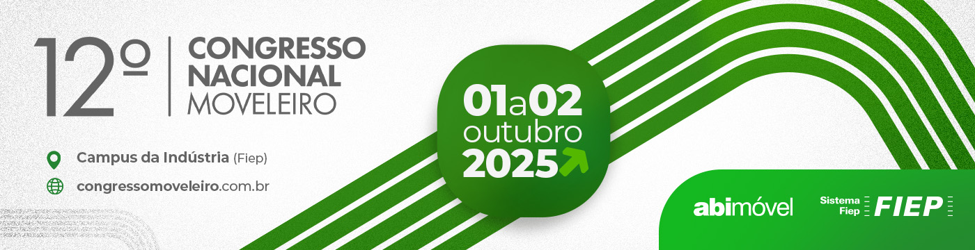 Participe do 12º Congresso Nacional Moveleiro em Curitiba. O principal evento do setor moveleiro com foco em negócios, inovação e design para a indústria de móveis