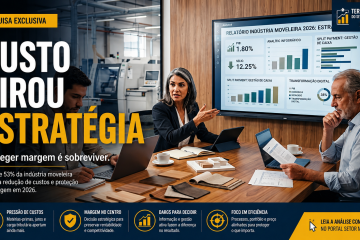 Custo virou estratégia: por que proteger margem será o jogo central da indústria moveleira em 2026