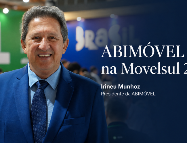 ABIMÓVEL na Movelsul 2026: Irineu Munhoz aponta caminhos para exportação, competitividade e associativismo